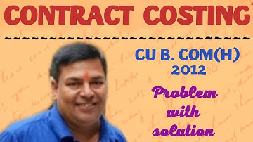 #CU 2012 -  Contract Costing (BL AGRAWAL) FOR - SEMESTER 2