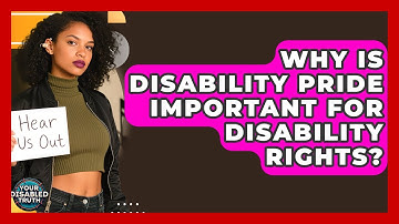 Why Is Disability Pride Important For Disability Rights? - Your Disabled Truth