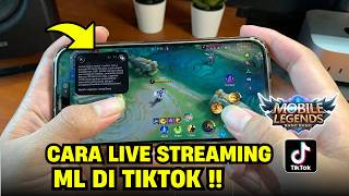 Cara Live Streaming Mobile Legends di TikTok - Langsung dari HP