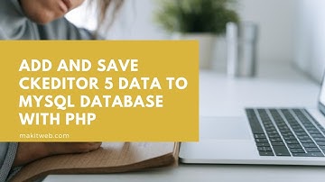 Add and Save CKEditor 5 data to MySQL database with PHP