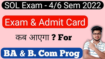 SOL Exam & Admit Card कब - 4/6 Sem BA & BCom Prog 2022