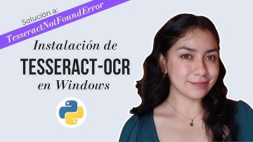 💡 Como instalar Tesseract-OCR Windows y Python + Solución a: TesseractNotFoundError