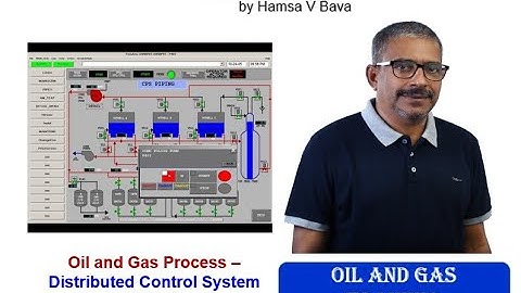Oil and Gas Process - Distributed Control System( DCS)