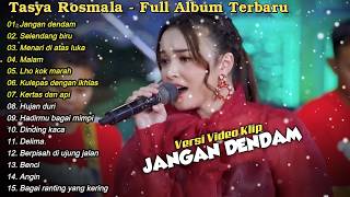 JANGAN DENDAM- SELENDANG BIRU- MENARI DI ATAS LUKA- MALAM- TASYA ROSMALA FULL ALBUM TERBARU 2026