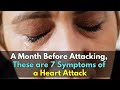 A Month Before Attacking, These are 7 Symptoms of a Heart Attack