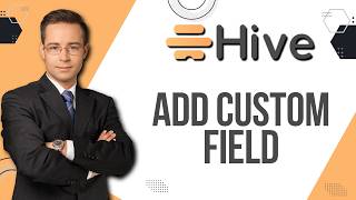 How to Add a Custom Field in Hive | Quick Guide 2026