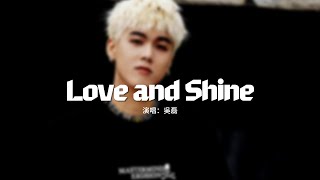 吳磊 - Love and Shine（《在暴雪時分》電視劇插曲）『It's just you and me，There's nothing our faith can't do。』【動態歌詞MV】