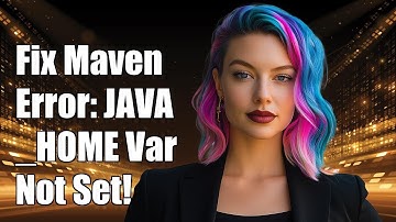Fixing Maven Error: JAVA_HOME Environment Variable Not Defined Correctly