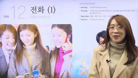 TIẾNG HÀN SƠ CẤP 1: BÀI 12 - ĐIỆN THOẠI (전화) (1)