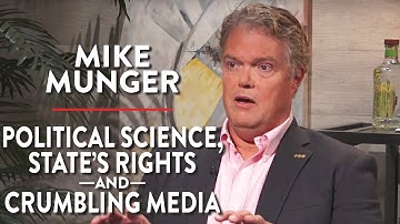 Political Science, State’s Rights, & Crumbling Media (Pt. 1) | Mike Munger | POLITICS | Rubin Report