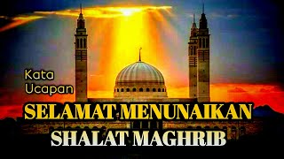 Kata Ucapan Selamat Menunaikan Shalat maghrib