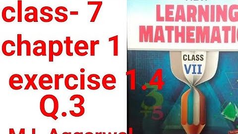 class 7 chapter 1 exercise 1.4 question 3 learning mathematics ml Aggarwal