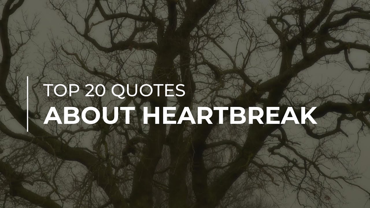 Top 20 Quotes about Heartbreak | Daily Quotes | Most Popular Quotes