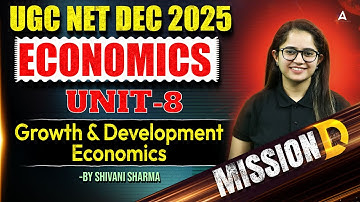 UGC NET Economics | UGC NET Economics Unit 8 Growth and Development Economics By Shivani Ma