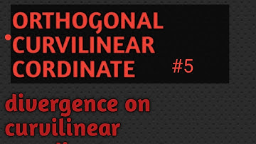 divergence on curvilinear coordinates system | curvilinear coordinates system