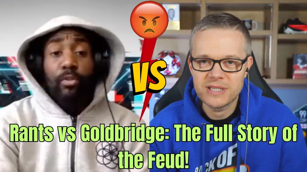 Rants vs Goldbridge: The Full Story of the Feud!