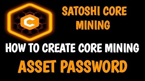 how to create Satoshi core mining Asset password