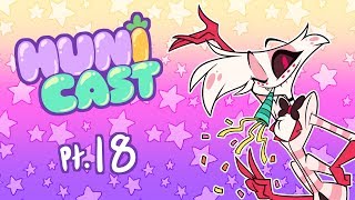 HuniCast - HAZBIN'S FINALLY HERE