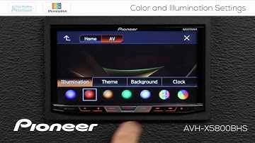 How To - AVH-X5800BHS - Color and Illumination Settings
