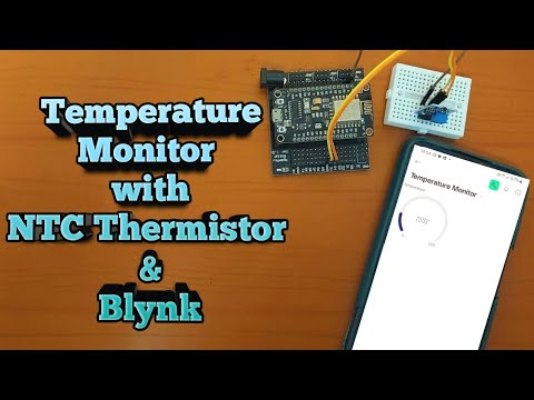 Real-Time Temperature Monitoring with NTC Thermistor, ESP8266 and Blynk IoT