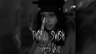 Tyga - Swish // Speed Up