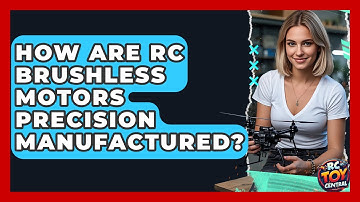 How Are RC Brushless Motors Precision Manufactured? - RC Toy Central