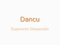 Dancu - Esperanto Desperado (Muziko en Esperanto)