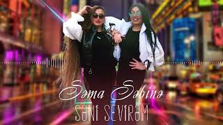 Sema & Sebine  - Seni Sevirem 2023 Official Audio