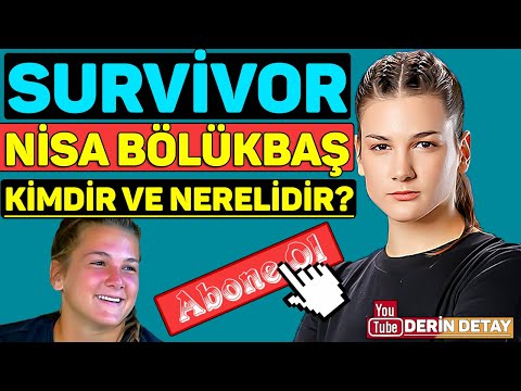 Survivor Nisa Bölükbaşı Hakkında Bilinmeyenler (Kimdir ve Nerelidir)