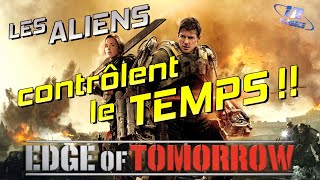 EDGE OF TOMORROW : des Aliens qui contrôlent le TEMPS !!