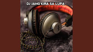 Dj Jang Kira Sa Lupa (Remix)