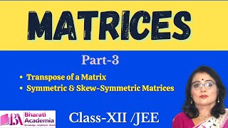 Matrices - Transpose Of A Matrix | Symmetric & Skew-symmetric (In Bengali ) | Bharati Academia