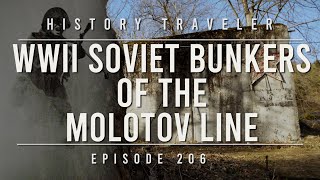 WWII SOVIET BUNKERS of the Molotov Line | History Traveler Episode 206
