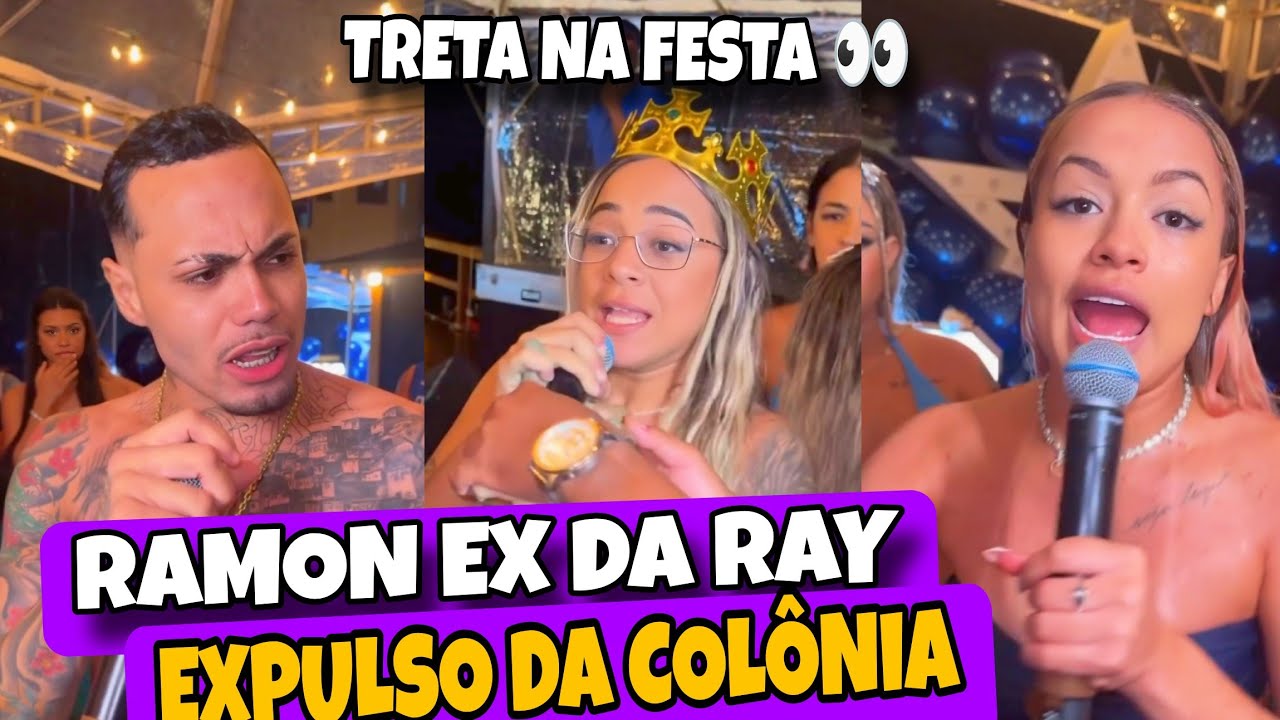 RAMON Ex da Ray vai pra cima das meninas e foi 3xpulso da colônia de ...