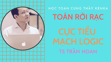 [TOÁN RỜI RẠC] - CỰC TIỂU HÓA HÀM BOOL - CỔNG LOGIC - TS TRẦN HOAN