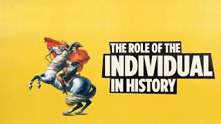 The Role of the Individual in History
