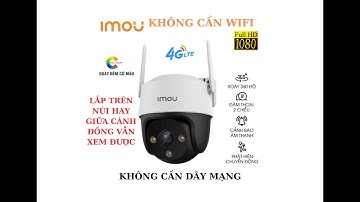 Camera này không cần Wifi, không cần dây mạng, lắp trên núi hay giữa cánh đồng vẫn xem được.#camera