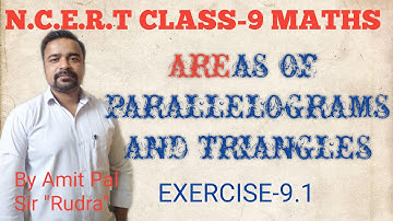 N.C.E.R.T | CLASS-9 | CHAPTER-9 | AREAS OF PARALLELOGRAMS AND TRIANGLES | INTRODUCTION+EXERCISE 9.1|