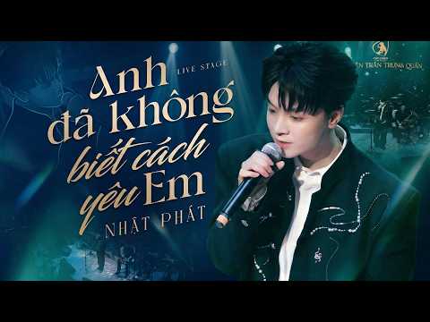 ANH ĐÃ KHÔNG BIẾT CÁCH YÊU EM - NHẬT PHÁT | Cũng do anh quá yêu em,nhưng yêu không đúng cách