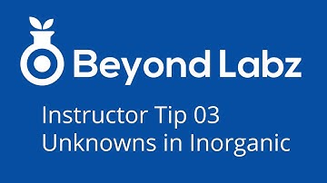 Beyond Labz Instructor Tip 03   Unknowns in Inorganic