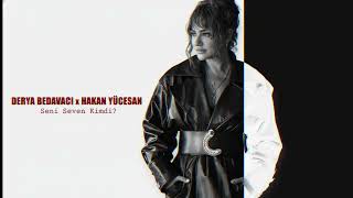 Derya Bedavaci - Seni̇ Seven Ki̇mdi̇ (Hakan Yücesan Remix) Resimi