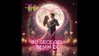 Bu Gece Gel Beni̇m Ol