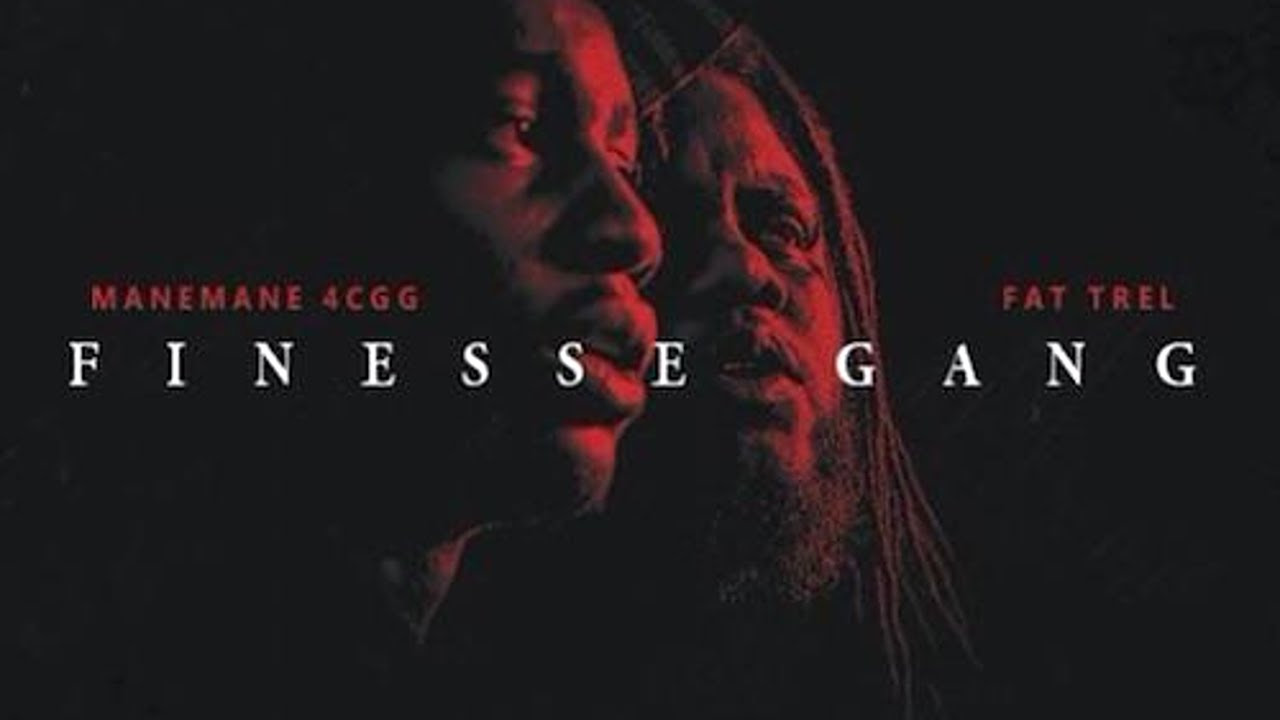 Fat Trel  Mane Mane 4CGG   Finesse Gang Full Mixtape