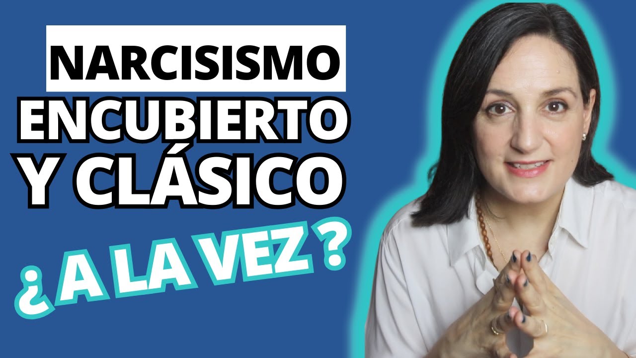 Tipos De Narcisistas ¿Narcisista ENCUBIERTO Y CLÁSICO AL MISMO TIEMPO? (5 Factores)