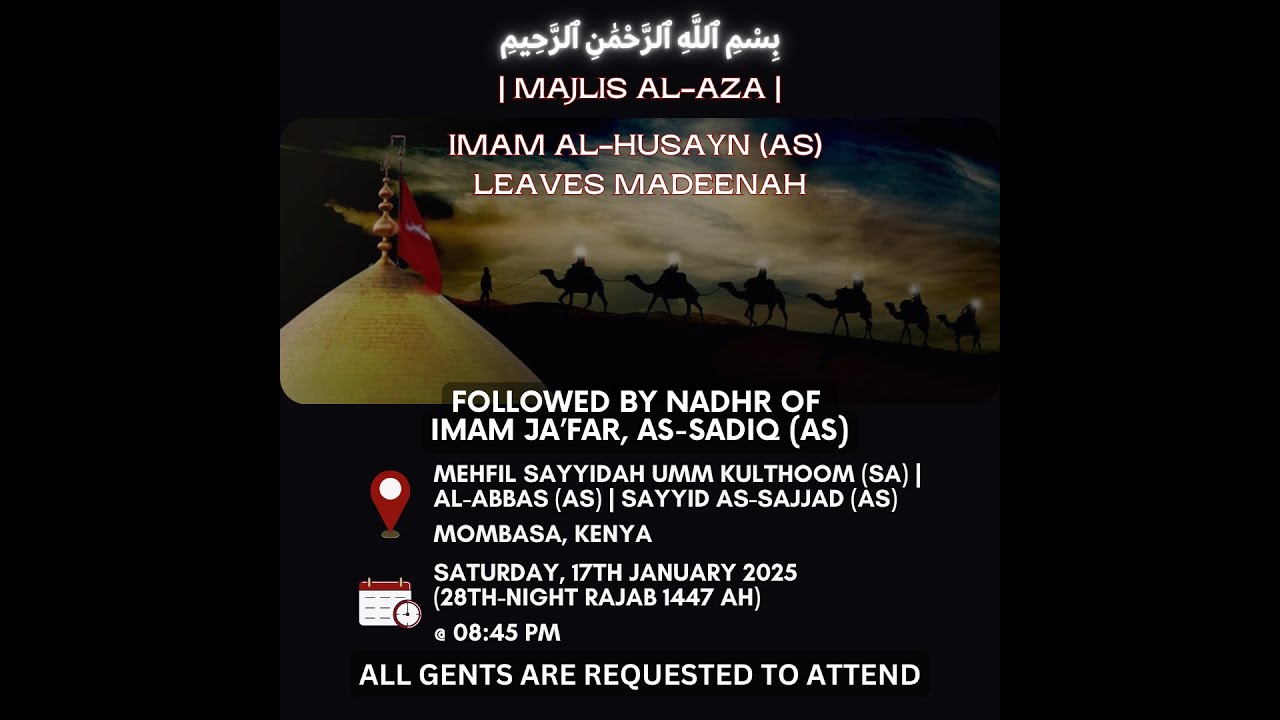 Imam Al-Husayn (AS) Leaves Madeenah | Majlis Al-Aza | Nadhr of Imam Ja'far, As-Sadiq (AS)
