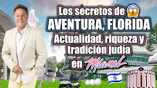 Los secretos de Aventura, Florida. Actualidad, riqueza y tradición Judía