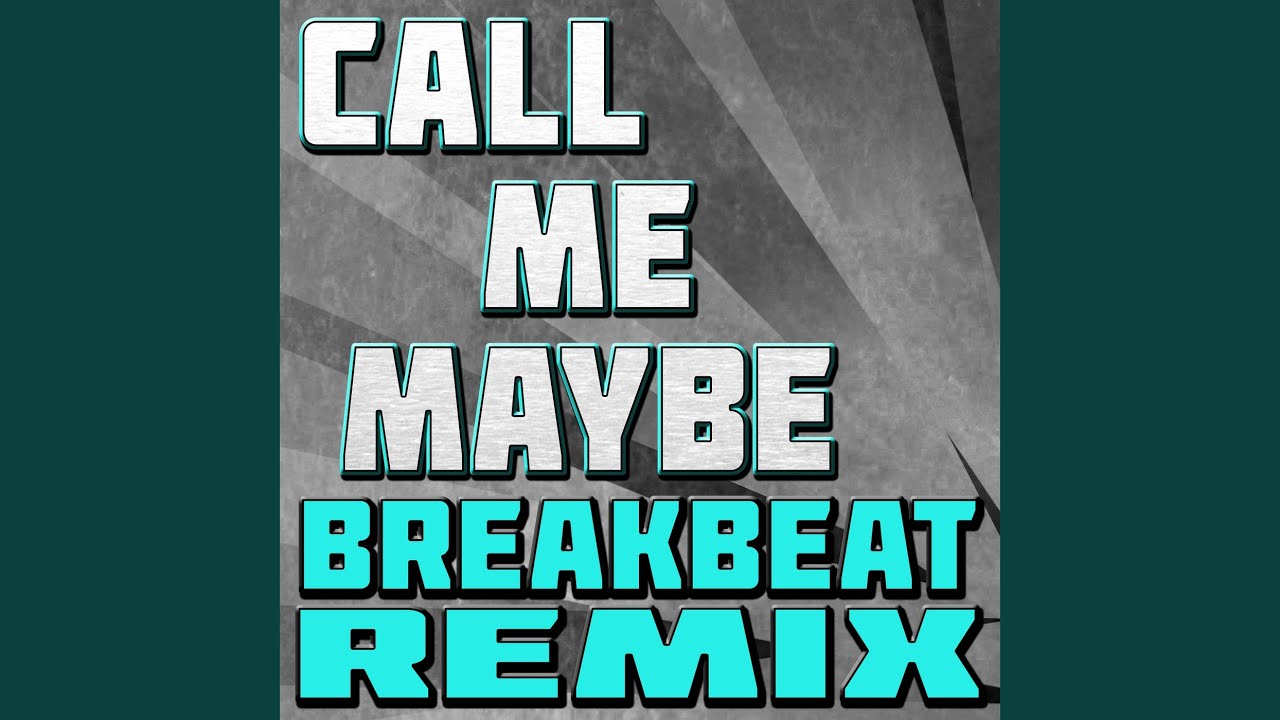 Call Me Maybe (Breakbeat Remix) YouTube