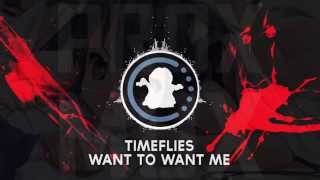 【♫】Timeflies - Want To Want Me