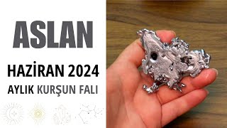 Aslan Burcu Aylık Burç Yorumları Kurşun Falı Haziran 2024 