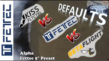 Fettec v. KISS v. Betaflight | DEFAULTS